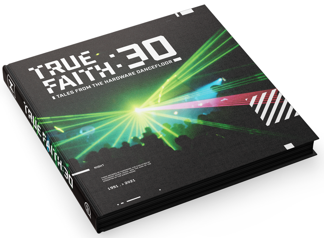BOOK - TrueFaith : 30 - Tales From The Hardware Dancefloor